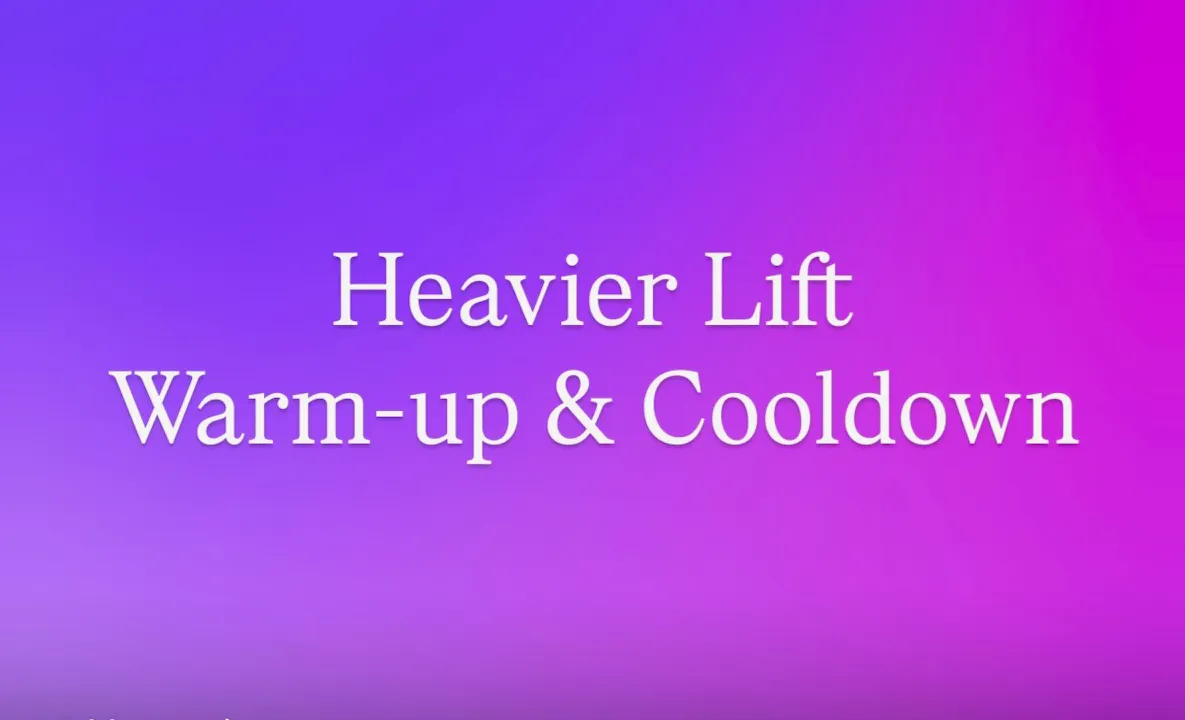 Heavier Lift Warm-up & Cooldown