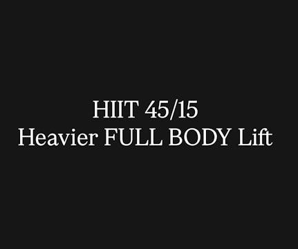 FULL BODY HIIT 45/15 HEAVIER LIFT