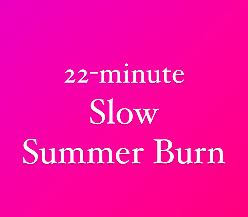 Slow Summer Burn