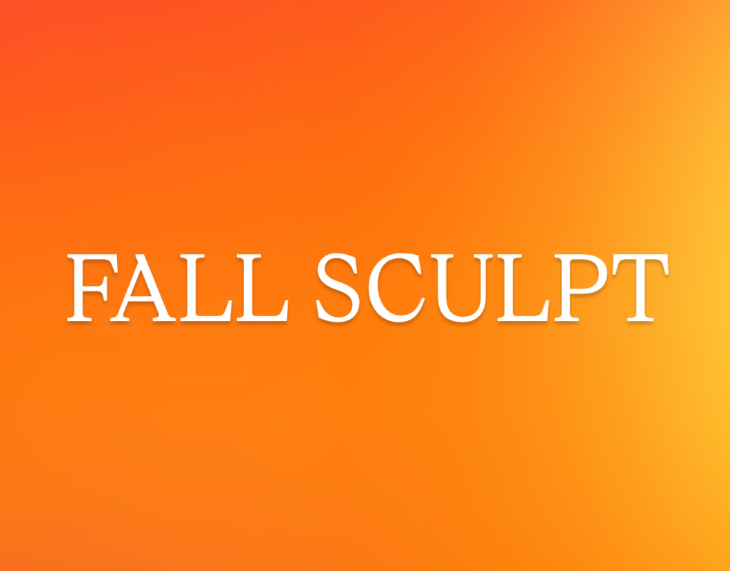 Fall Sculpt