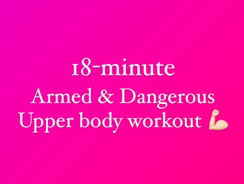 18-minute - Armed & Dangerous Upper Body