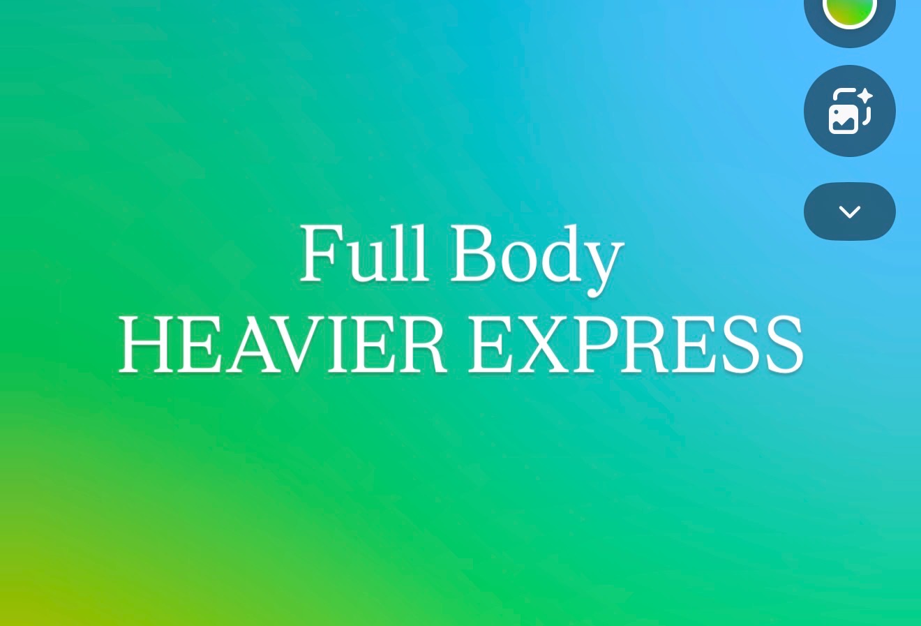 HEAVIER FULL BODY EXPRESS