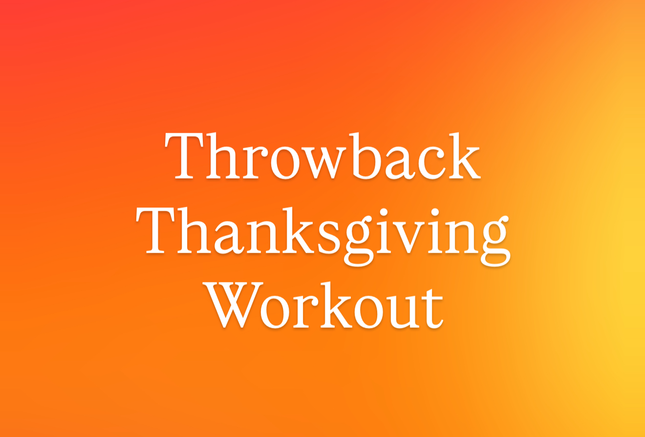 Throwback Thanksgiving 25