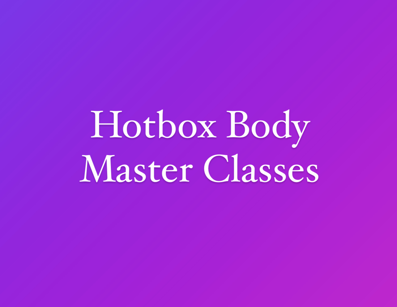 Weekly Master Classes