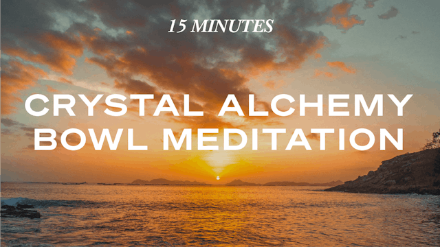 17 Minute Crystal Alchemy Bowl Medita...