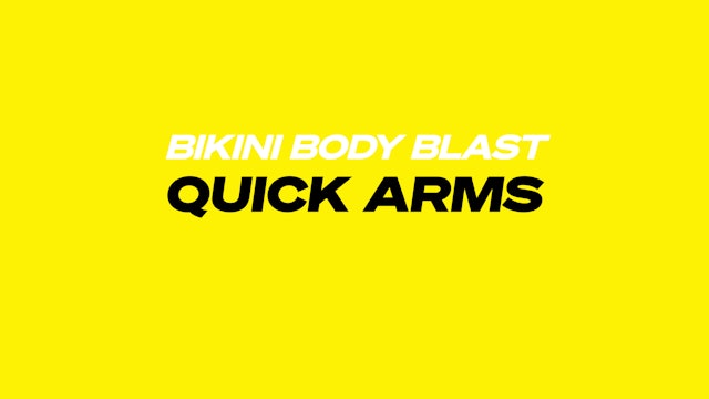 BIKINI BODY BLAST - QUICK ARMS 