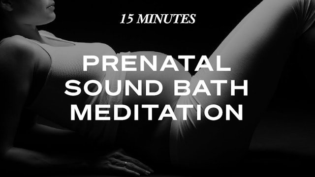 15 Minute Prenatal Sound Bath Meditation for Centering 