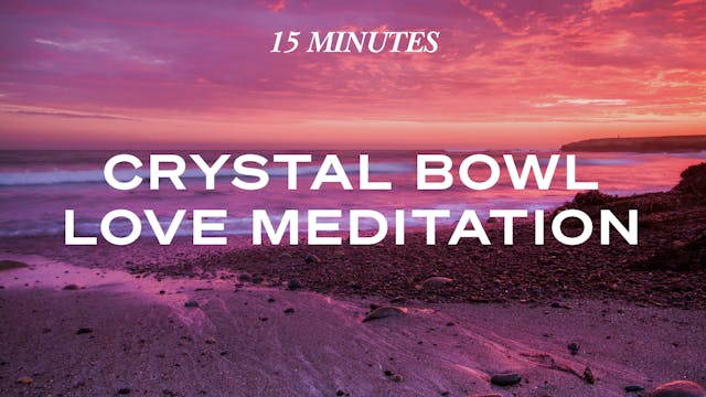12 Minute Crystal Alchemy Bowl Love M...