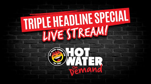Triple Headline LIVE! - 9.30pm - 14th...