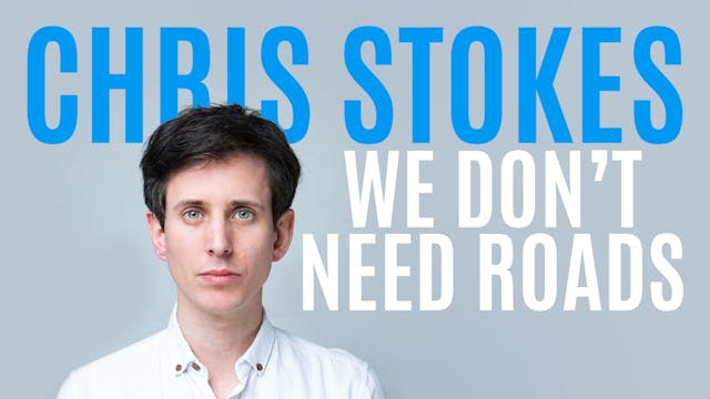 Chris Stokes - We Don't Need Roads