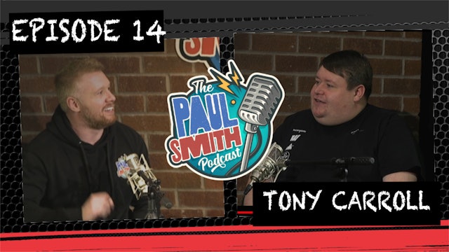Ep14 with Tony Carroll - The Paul Smith Podcast