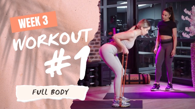 PT Week 3 / Workout 1- Full Body (#7)