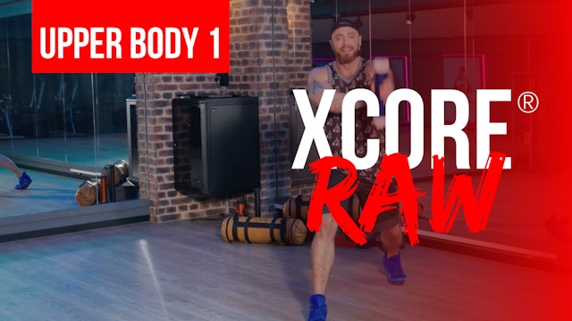 XCORE® RAW 🚀 Upper body #1