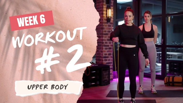 PT Week 6 / Workout 2- Upper Body (#17)