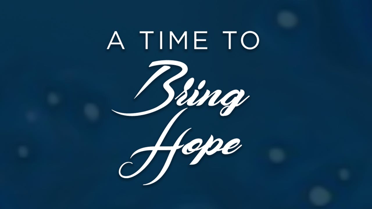 A Time to Bring Hope