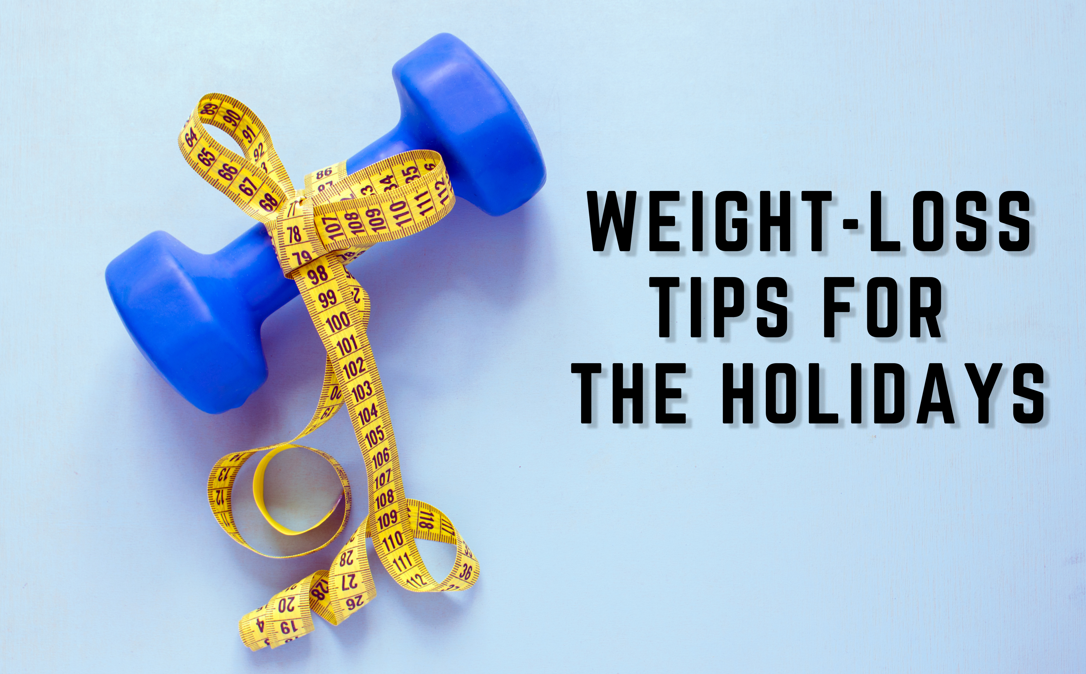 Jonathan Mendoza: Weight Loss  Tips For The Holidays