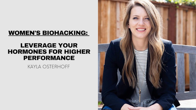 Kayla Osterhoff: Leverage Your Hormones for Higher Performance