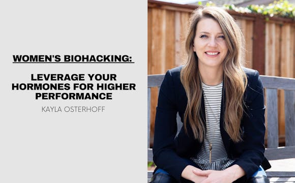 Kayla Osterhoff: Leverage Your Hormon...