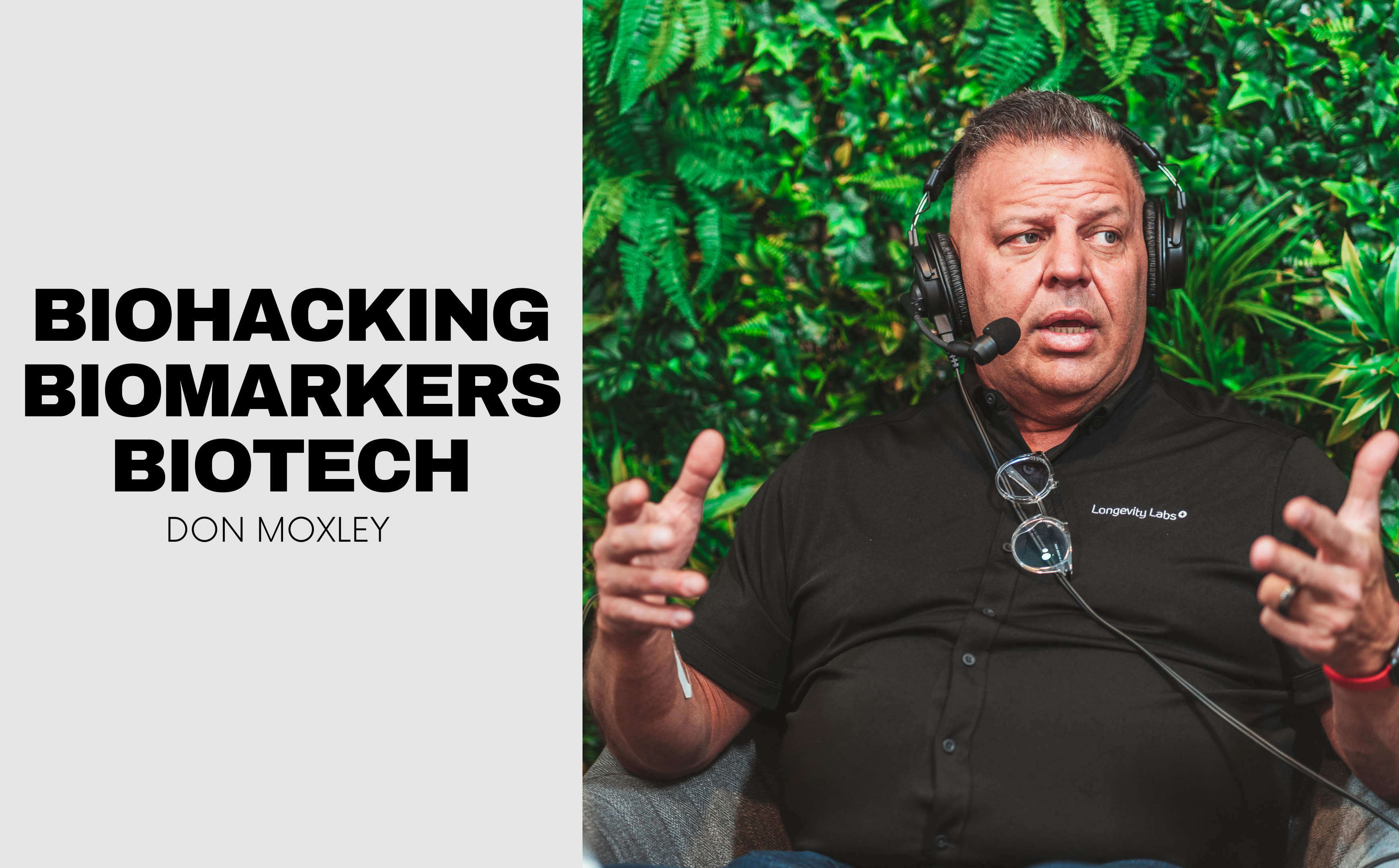 Don Moxley - Biohacking, Biotech, Biomarkers