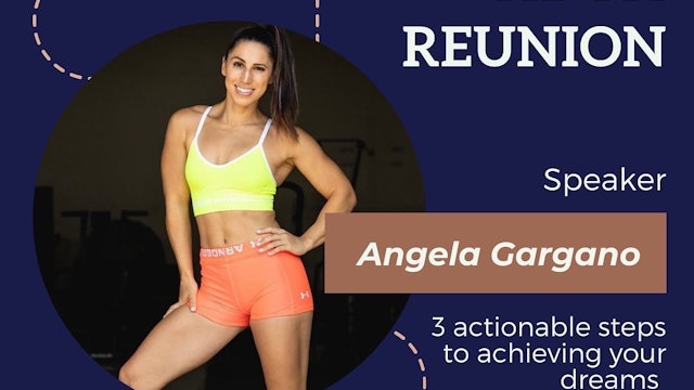 Angela Gargano - 3 Actionable Steps To Achieving Your Dreams