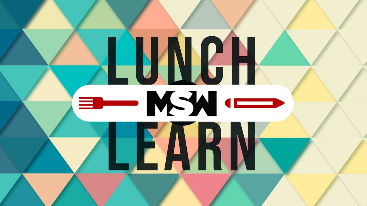 MSW Lunch & Learn