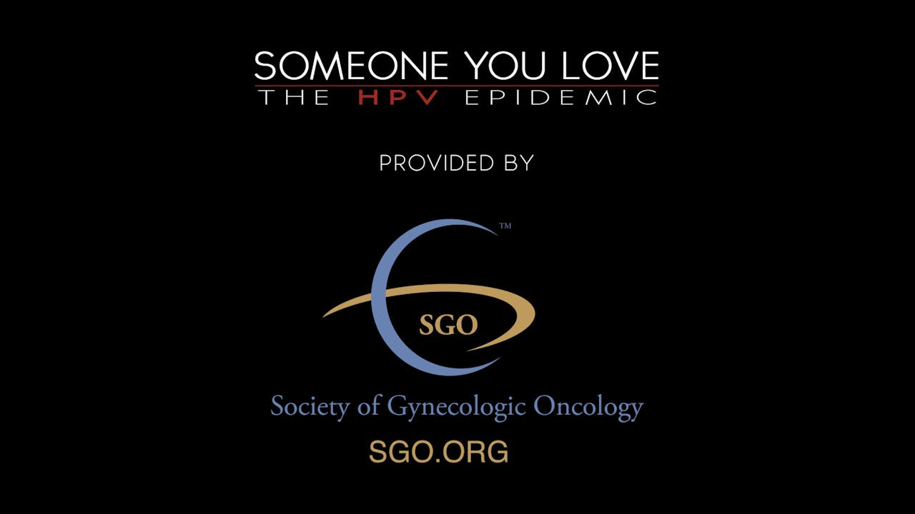 Someone You Love: The HPV Epidemic provided by SGO