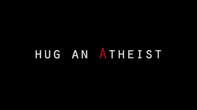 Hug An Atheist