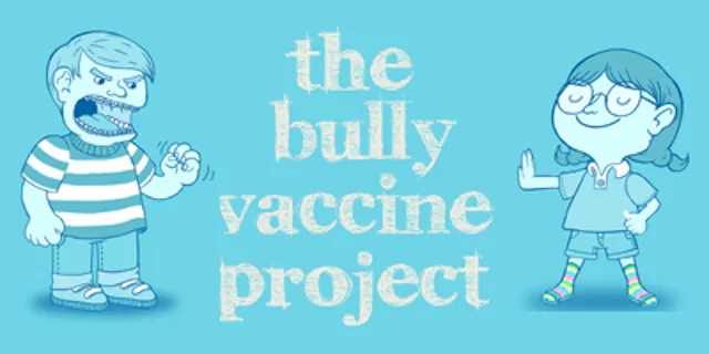 The Bully Vaccine