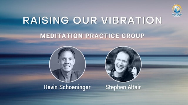 Raising Our Vibration Meditation Practice 2-1-24 
