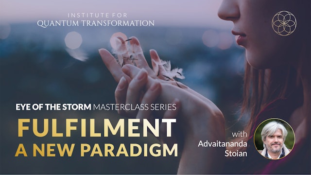 Fulfilment - A New Paradigm with Advaitananda Stoian