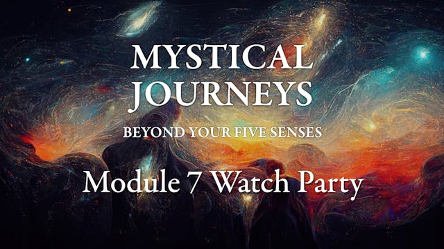 Mystical Journeys Mod 7 Watch Party 4...