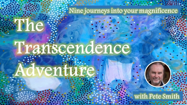 The Transcendence Adventure with Pete Smith