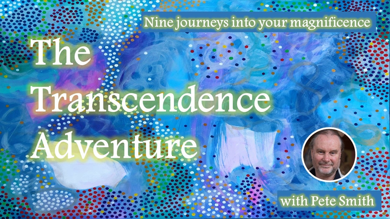The Transcendence Adventure with Pete Smith