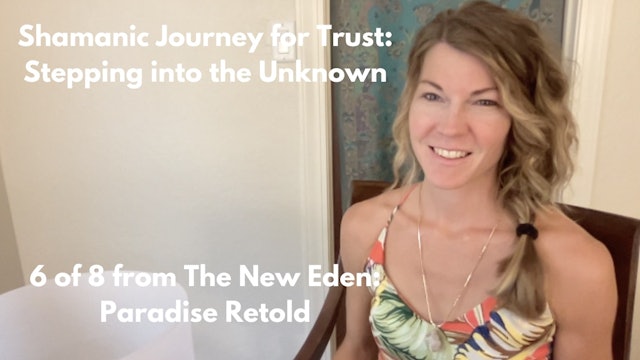 Shamanic Journey to Embody Trust: Stepping Boldly into the Unknown 