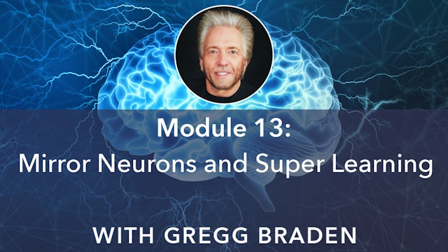13: Mirror Neurons and Super Learning with Gregg Braden