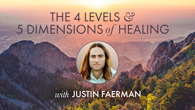 The 4 Levels 5 Dimensions of Healing - The Keys to Unlocking Your Full Potential