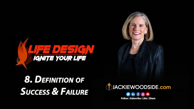 Life Design Mod 8 - Definition of Success & Failure