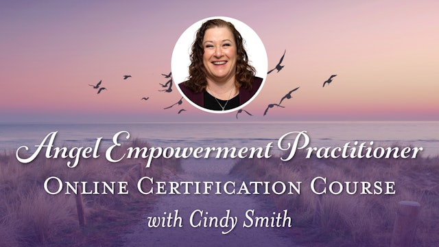 Angel Empowerment Practitioner Online Certification Course with Cindy Smith