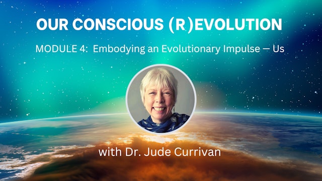 Our Conscious (R)evolution Part 1 - Module 4
