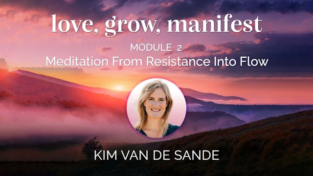 Love, Grow, Manifest - Module 2 - Med...