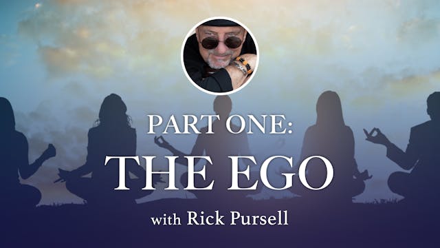 2. EGO & The Authentic Self - Part 1:...