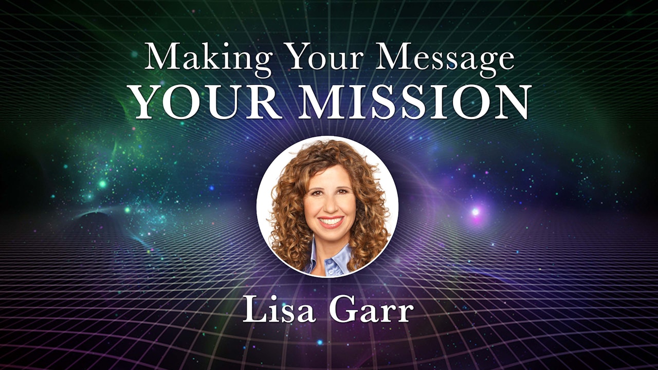 Making Your Message Your Mission with Lisa Garr