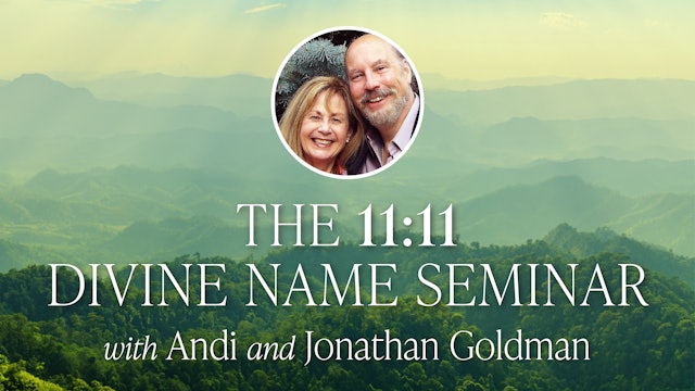 Ascension Harmonics: The 11:11 Divine Name Seminar with Andi & Jonathan Goldman