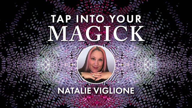 Tap Into Your Magick - Part 4 - Why H...