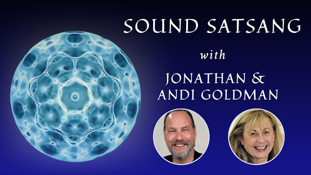 Sound Satsang with Andi and Jonathan Goldman 7-21-22