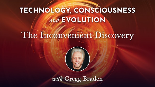 TCE 5 - The Inconvenient Discovery with Gregg Braden