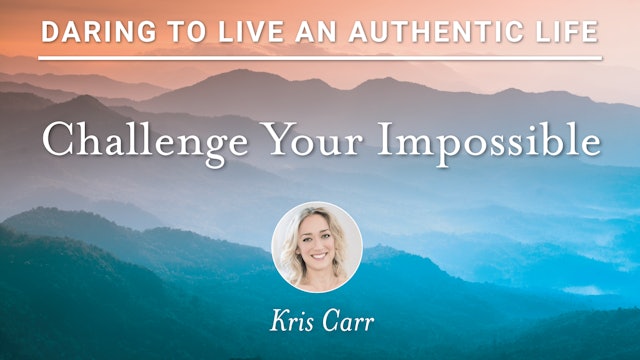 11. Challenge Your Impossible with Kris Carr