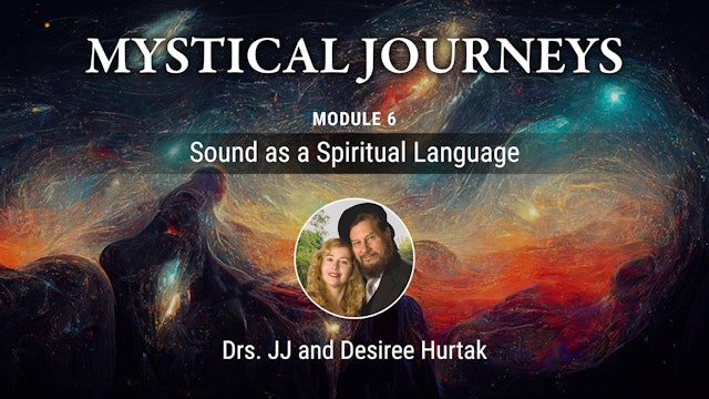 Mystical Journeys - MODULE 06 - Sound as a Spiritual Language PART 3