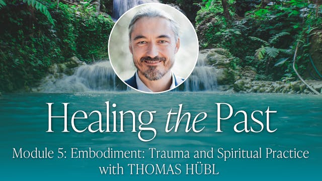 5: Embodiment: Trauma and Spiritual P...