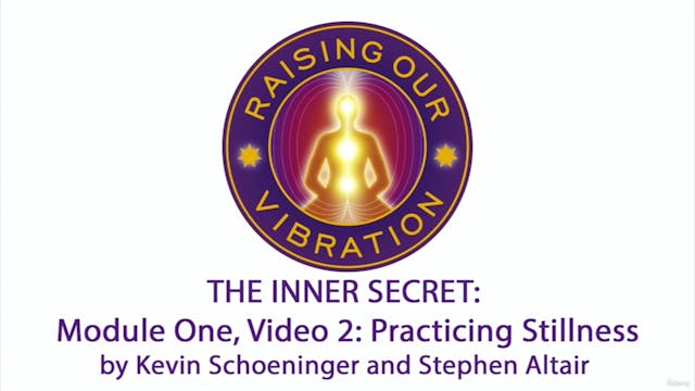 The Inner Secret 1-2: Practicing Stil...